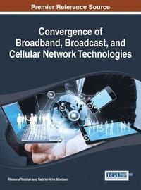 bokomslag Convergence of Broadband, Broadcast, and Cellular Network Technologies