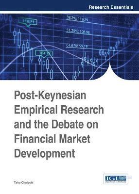 Taha Chaiechi - Post-Keynesian Empirical Research and the Debate on Financial Market Development, Inbunden