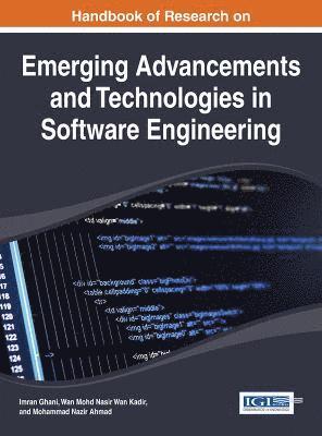 Handbook of Research on Emerging Advancements and Technologies in Software Engineering 1