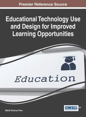Educational Technology Use and Design for Improved Learning Opportunities