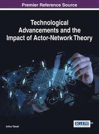 bokomslag Technological Advancements and the Impact of Actor-Network Theory