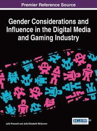 bokomslag Gender Considerations and Influence in the Digital Media and Gaming Industry