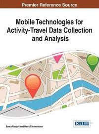 bokomslag Mobile Technologies for Activity-Travel Data Collection and Analysis