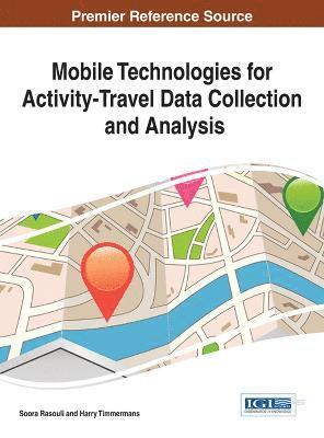 bokomslag Mobile Technologies for Activity-Travel Data Collection and Analysis