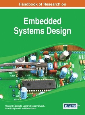 Alessandra Bagnato, Leandro Soares Indrusiak, Imran Rafiq Quadri, Matteo Rossi, Leandro Soares Indrusiak, Imran Rafiq Quadri - Handbook of Research on Embedded Systems Design, Inbunden