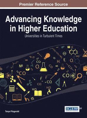 Tanya Fitzgerald - Advancing Knowledge in Higher Education: Universities in Turbulent Times, Inbunden