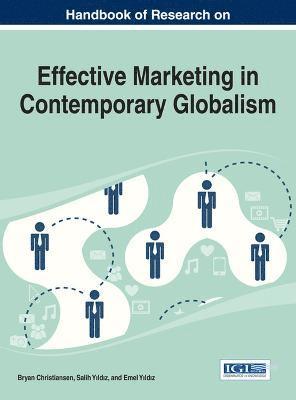 Bryan Christiansen, Salih Yildiz, Emel Yildiz, Bryan Christiansen, Salih Yıldız, Salih Yildiz, Salih Y¿ld¿z, Emel Y¿ld¿z - Handbook of Research on Effective Marketing in Contemporary Globalism, Inbunden