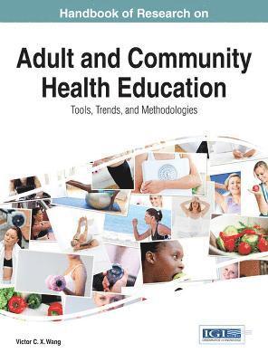 Handbook of Research on Adult and Community Health Education: Tools, Trends, and Methodologies 1