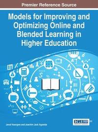 bokomslag Models for Improving and Optimizing Online and Blended Learning in Higher Education