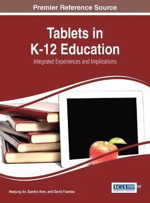 Heejung An, Sandra Alon, David Fuentes, Heejung An, Sandra Alon, David Fuentes - Tablets in K-12 Education, Inbunden