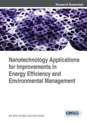 M. A. Shah, M. A. Bhat, J. Paulo Davim, M. A. Shah, M. A. Bhat, J. Paulo Davim - Nanotechnology Applications for Improvements in Energy Efficiency and Environmental Management, Inbunden