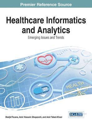 Madjid Tavana, Amir Hossein Ghapanchi, Amir Talaei-Khoei, Madjid Tavana, Amir Hossein Ghapanchi, Amir Talaei-Khoei - Healthcare Informatics and Analytics, Inbunden