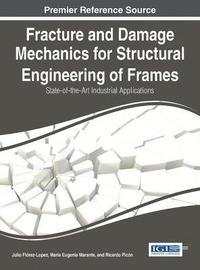 bokomslag Fracture and Damage Mechanics for Structural Engineering of Frames