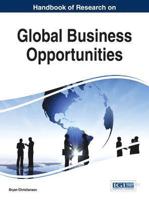 Bryan Christiansen - Handbook of Research on Global Business Opportunities, Inbunden