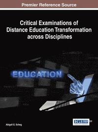 bokomslag Critical Examinations of Distance Education Transformation across Disciplines