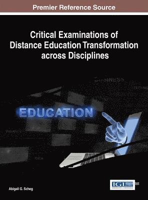Abigail Scheg - Critical Examinations of Distance Education Transformation across Disciplines, Inbunden