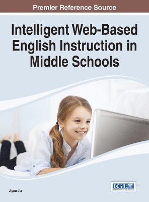 Jiyou Jia - Intelligent Web-Based English Instruction in Middle Schools, Inbunden