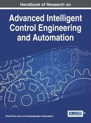 Handbook of Research on Advanced Intelligent Control Engineering and Automation 1