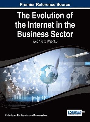Pedro Isaías, Piet Kommers, Tomayess Issa - Evolution of the Internet in the Business Sector, Inbunden