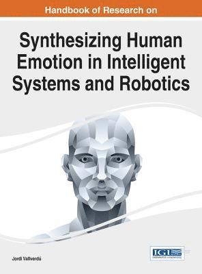Jordi Vallverdú - Handbook of Research on Synthesizing Human Emotion in Intelligent Systems and Robotics, Inbunden
