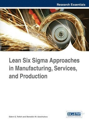 Lean Six Sigma Approaches in Manufacturing, Services, and Production 1