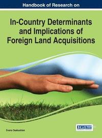 bokomslag Handbook of Research on In-Country Determinants and Implications of Foreign Land Acquisitions
