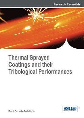 Thermal Sprayed Coatings and their Tribological Performances 1