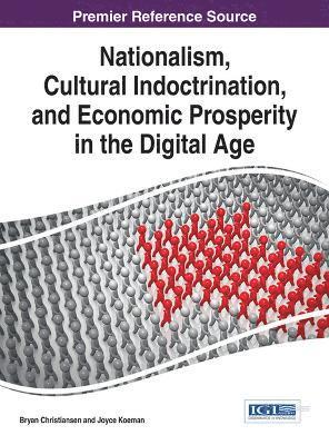 Bryan Christiansen, Joyce Koeman - Nationalism, Cultural Indoctrination, and Economic Prosperity in the Digital Age, Inbunden