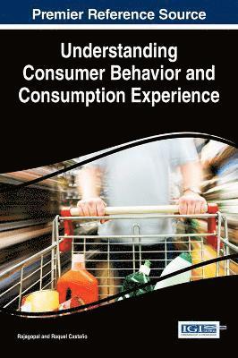 Rajagopal, Raquel Castaño, Rajagopal, - Understanding Consumer Behavior and Consumption Experience, Inbunden