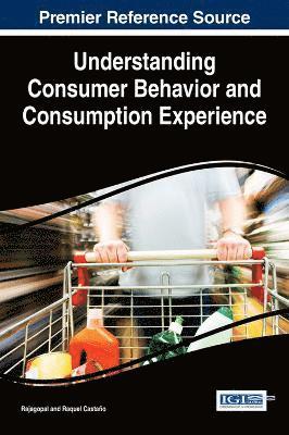 Understanding Consumer Behavior and Consumption Experience 1