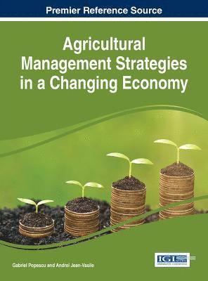 Gabriel Popescu, Andrei Jean-Vasile - Agricultural Management Strategies in a Changing Economy, Inbunden