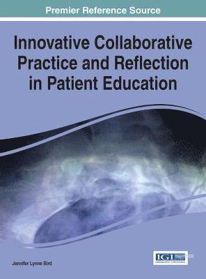 Jennifer Lynne Bird - Innovative Collaborative Practice and Reflection in Patient Education, Inbunden