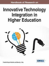 bokomslag Handbook of Research on Innovative Technology Integration in Higher Education