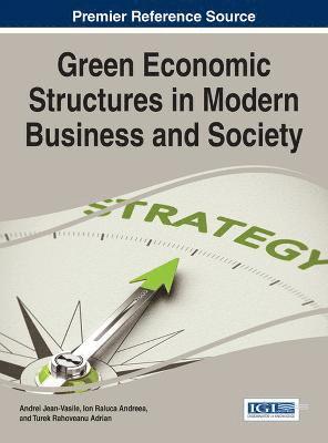 Andrei Jean-Vasile, Ion Raluca Andreea, Turek Rahoveanu Adrian - Green Economic Structures in Modern Business and Society, Inbunden