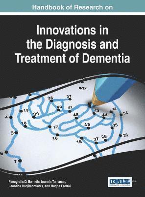 Panagiotis D. Bamidis, Ioannis Tarnanas, Leontios Hadjileontiadis, Magda Tsolaki - Handbook of Research on Innovations in the Diagnosis and Treatment of Dementia, Inbunden