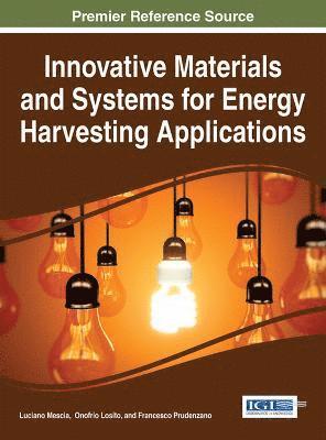 Luciano Mescia, Onofrio Losito, Francesco Prudenzano - Innovative Materials and Systems for Energy Harvesting Applications, Inbunden