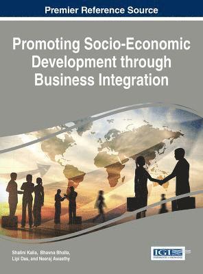 Shalini Kalia, Bhavna Bhalla, Lipi Das, Neeraj Awasthy - Promoting Socio-Economic Development through Business Integration, Inbunden