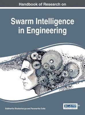 Handbook of Research on Swarm Intelligence in Engineering 1