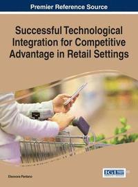 bokomslag Successful Technological Integration for Competitive Advantage in Retail Settings