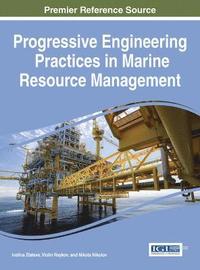bokomslag Progressive Engineering Practices in Marine Resource Management