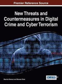 bokomslag New Threats and Countermeasures in Digital Crime and Cyber Terrorism