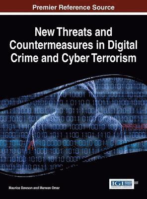 Maurice Dawson, Marwan Omar - New Threats and Countermeasures in Digital Crime and Cyber Terrorism, Inbunden