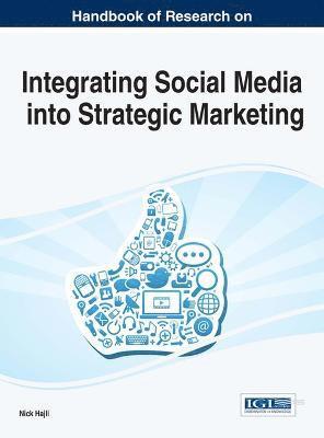 Handbook of Research on Integrating Social Media into Strategic Marketing 1