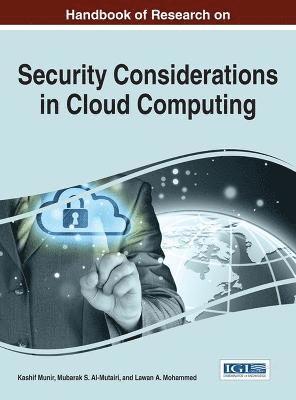 Handbook of Research on Security Considerations in Cloud Computing 1