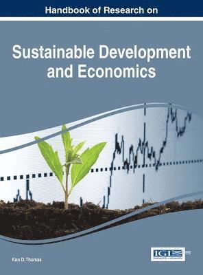 Ken D. Thomas - Handbook of Research on Sustainable Development and Economics, Inbunden