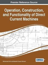 bokomslag Operation, Construction, and Functionality of Direct Current Machines