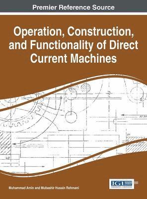 Operation, Construction, and Functionality of Direct Current Machines 1