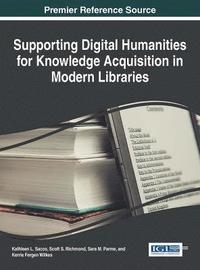 bokomslag Supporting Digital Humanities for Knowledge Acquisition in Modern Libraries