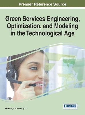 bokomslag Green Services Engineering, Optimization, and Modeling in the Technological Age