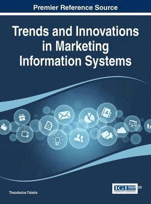Theodosios Tsiakis - Trends and Innovations in Marketing Information Systems, Inbunden